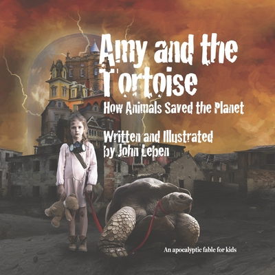 Amy and the Tortoise: How Animals Saved the Planet - John Leben