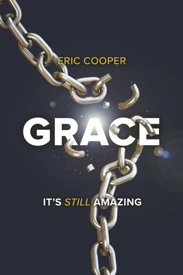 Grace: It's Still Amazing - Eric Cooper