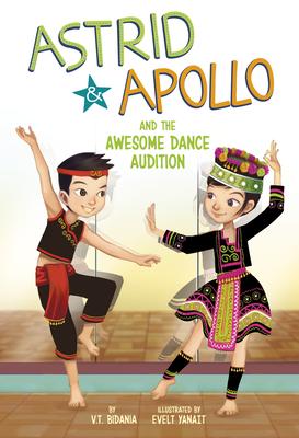 Astrid and Apollo and the Awesome Dance Audition - V. T. Bidania
