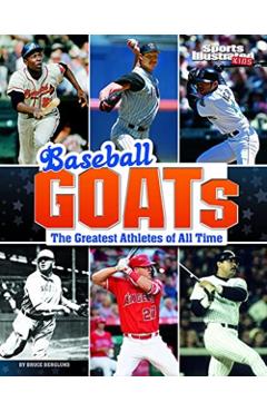 Baseball Goats: The Greatest Athletes of All Time - Bruce Berglund