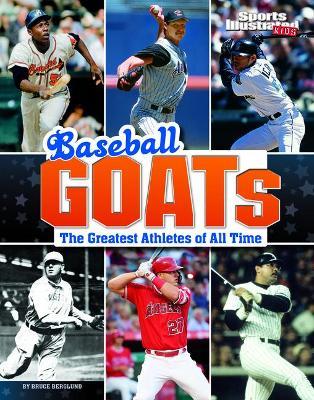Baseball Goats: The Greatest Athletes of All Time - Bruce Berglund