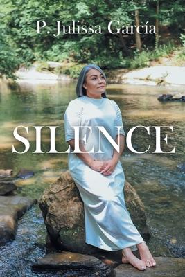Silence - P. Julissa Garc�a