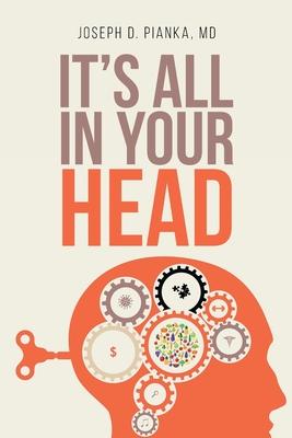 It's All in Your Head - Joseph D. Pianka