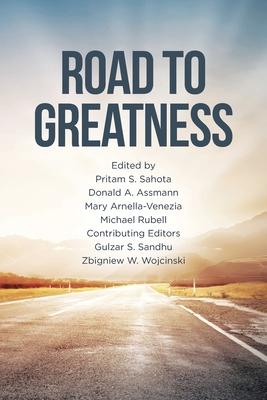 Road to Greatness - Sahota Donald A Assmann Mary Arnella