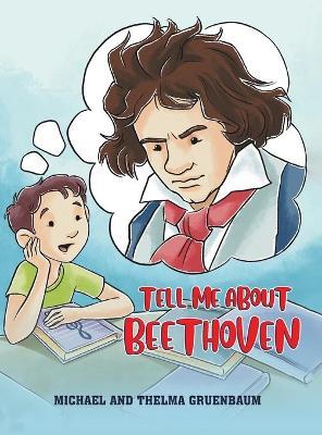 Tell Me About Beethoven - Michael Gruenbaum