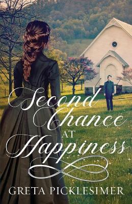 Second Chance at Happiness - Greta Picklesimer