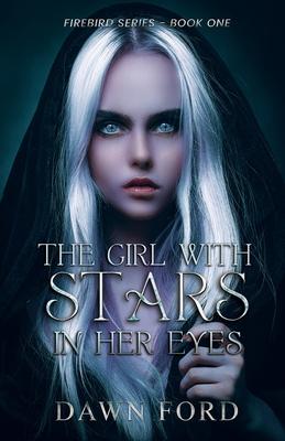 The Girl with Stars in Her Eyes - Dawn Ford