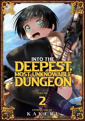 Into the Deepest, Most Unknowable Dungeon Vol. 2 - Kakeru