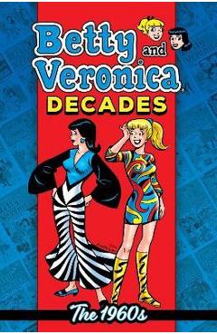 Poza produsului Betty & Veronica Decades: The 1960s - Archie Superstars