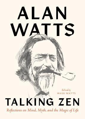 Talking Zen - Alan Watts