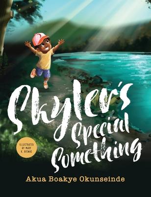 Skyler's Special Something - Akua Boakye Okunseinde