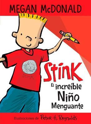 Stink El Increíble Niño Menguante / Stink the Incredible Shrinking Kid - Megan Mcdonald