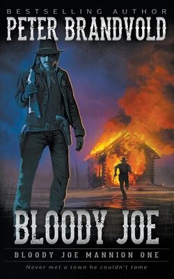 Bloody Joe: Classic Western Series - Peter Brandvold