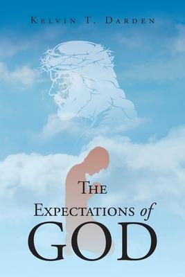 The Expectations of God - Kelvin T. Darden