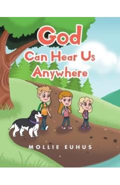 God Can Hear Us Anywhere - Mollie Euhus