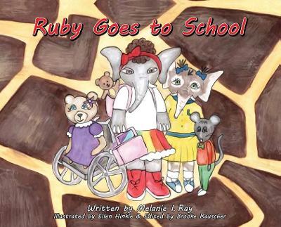 Ruby Goes to School - Melanie I. Ray