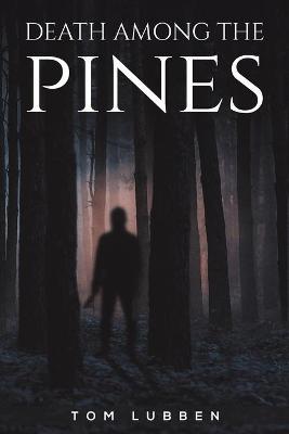 Death Among the Pines - Tom Lubben