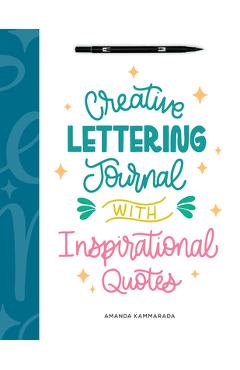 Coperta cărții 'Creative Lettering Journal with Inspirational Quotes - Amanda Kammarada'