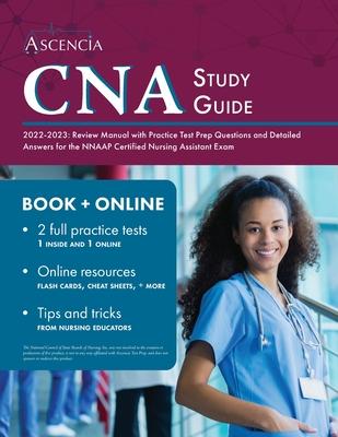 CNA Study Guide 2022-2023: Review Manual with Practice Test Prep Questions and Detailed Answers for the NNAAP Certified Nursing Assistant Exam - Falgout