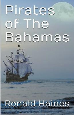 Pirates of The Bahamas - Ronald Haines
