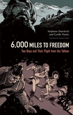 6,000 Miles to Freedom: Two Boys and Their Flight from the Taliban - Stéphane Marchetti
