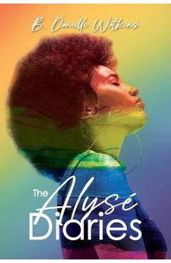 Poza produsului The Alys� Diaries - B. Danielle Watkins