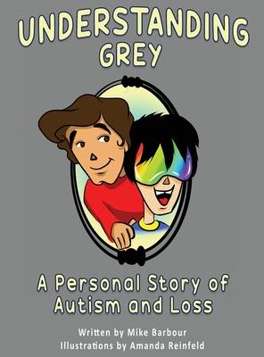 Understanding Grey: A Personal Story of Autism and Loss - Mike Barbour
