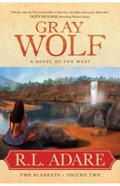 Coperta cărții 'Gray Wolf: A Novel of the West - R. L. Adare'