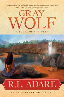 Gray Wolf: A Novel of the West - R. L. Adare