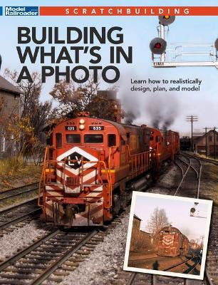 Building What's in a Photo - Model Railroader