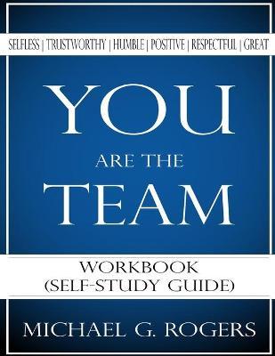 You Are the Team Workbook - Michael G. Rogers
