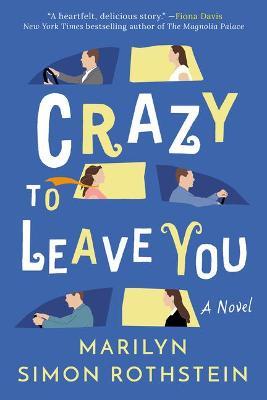 Crazy to Leave You - Marilyn Simon Rothstein