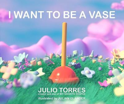 I Want to Be a Vase - Julio Torres