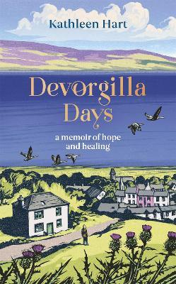 Devorgilla Days: A Memoir of Hope and Healing - Kathleen Hart