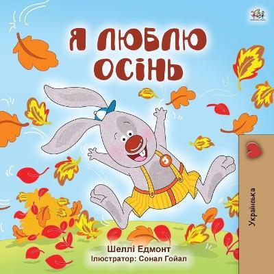 I Love Autumn (Ukrainian Children's Book) - Shelley Admont