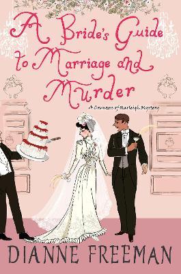 A Bride's Guide to Marriage and Murder - Dianne Freeman