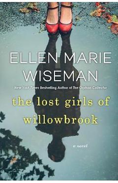 Poza produsului The Lost Girls of Willowbrook - Ellen Marie Wiseman
