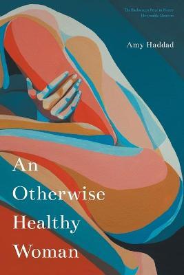 An Otherwise Healthy Woman - Amy Haddad