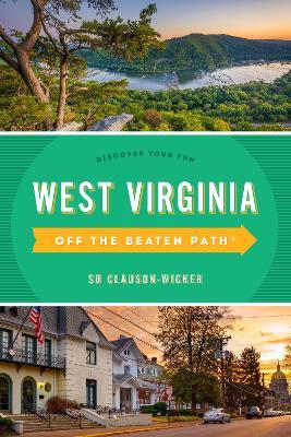 West Virginia Off the Beaten Path(r): Discover Your Fun - Su Clauson-wicker