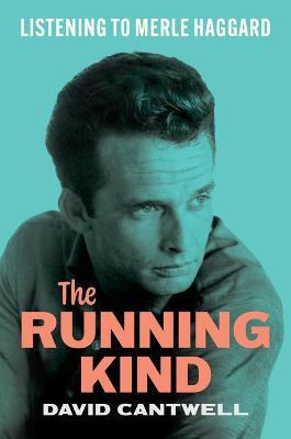 The Running Kind: Listening to Merle Haggard - David Cantwell