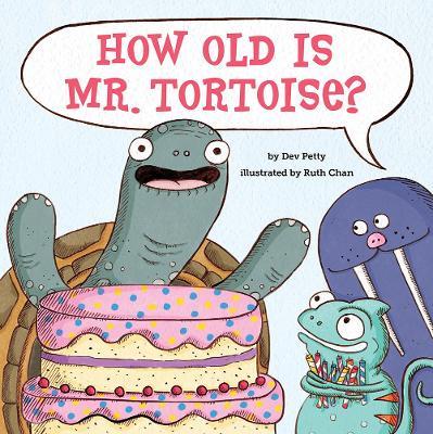 How Old Is Mr. Tortoise? - Dev Petty