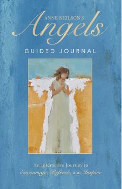 Anne Neilson's Angels Guided Journal: An Interactive Journey to Encourage, Refresh, and Inspire - Anne Neilson