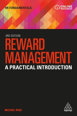 Reward Management: A Practical Introduction - Michael Rose