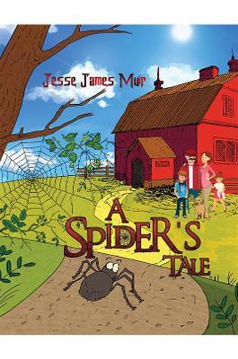 A Spider's Tale - Jesse James Muir