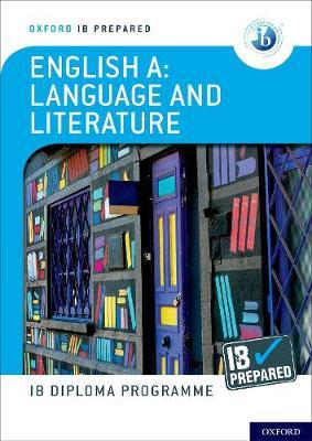 Oxford Ib Diploma Programme Ib Prepared: English a Language and Literature - Brian Chanen