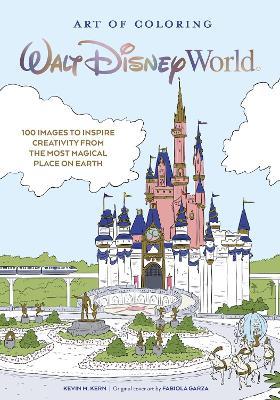Art of Coloring: Walt Disney World: 100 Images to Inspire Creativity from the Most Magical Place on Earth - Kevin Kern