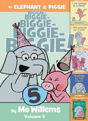 An Elephant & Piggie Biggie! Volume 5 - Mo Willems