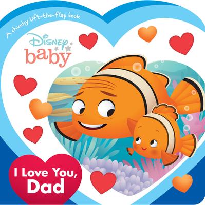 Disney Baby I Love You, Dad - Disney Books