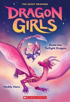 Rosie the Twilight Dragon (Dragon Girls #7) - Maddy Mara