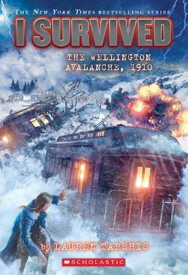 I Survived the Wellington Avalanche, 1910 (I Survived #22) - Lauren Tarshis
